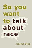 Algopix Similar Product 19 - So You Want to Talk About Race