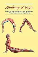 Algopix Similar Product 15 - Anatomy of Yoga Essential Yoga