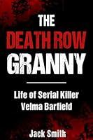 Algopix Similar Product 20 - The Death Row Granny Life of Serial