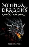 Algopix Similar Product 3 - Mythical Dragons Around The World