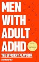 Algopix Similar Product 8 - Men With Adult ADHD The Efficient
