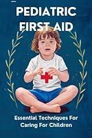 Algopix Similar Product 11 - Pediatric First Aid Essential