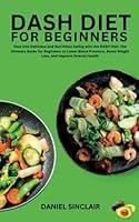 Algopix Similar Product 15 - DASH Diet For Beginners Dive into