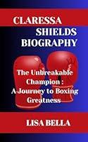 Algopix Similar Product 8 - CLARESSA SHIELDS BIOGRAPHY The