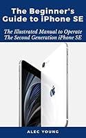 Algopix Similar Product 3 - The Beginners Guide to iPhone SE The