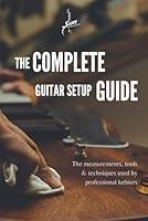 Algopix Similar Product 11 - The Complete Guitar Setup Guide The