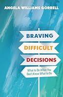 Algopix Similar Product 13 - Braving Difficult Decisions What to Do