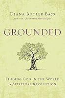 Algopix Similar Product 10 - Grounded Finding God in the WorldA