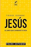 Algopix Similar Product 16 - TODO SOBRE JESUS El libro que cambiar