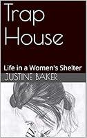 Algopix Similar Product 5 - Trap House: Life in a Women's Shelter