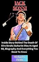 Algopix Similar Product 8 - BIOGRAPHY OF JACK SONNI From Rock n