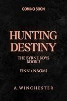 Algopix Similar Product 11 - Hunting Destiny (The Byrne Boys Book 3)