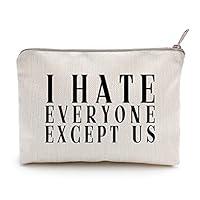 Algopix Similar Product 5 - I Hate Everyone But Us Funny Gift