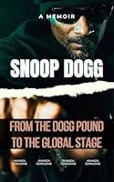 Algopix Similar Product 20 - Snoop Dogg Biography  From the Dogg