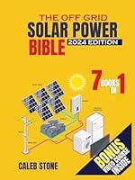 Algopix Similar Product 6 - The Off Grid Solar Power Bible 7 in