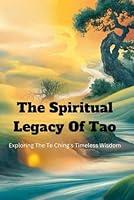 Algopix Similar Product 16 - The Spiritual Legacy Of Tao Exploring