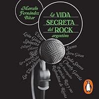 Algopix Similar Product 8 - La vida secreta del rock argentino The