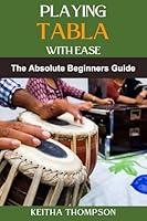 Algopix Similar Product 7 - PLAYING TABLA WITH EASE A Beginners