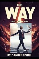 Algopix Similar Product 12 - The Way: Just Call Me Josh