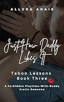 Algopix Similar Product 6 - Just How Daddy Likes It Taboo Lessons