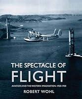 Algopix Similar Product 13 - The Spectacle of Flight Aviation and