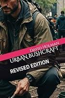 Algopix Similar Product 20 - URBAN BUSHCRAFT REVISED EDITION THE