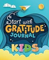 Algopix Similar Product 4 - Start with Gratitude Journal for Kids