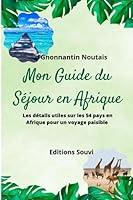Algopix Similar Product 17 - Mon Guide du Sjour en Afrique  Les