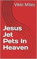 Algopix Similar Product 16 - Jesus Jet Pets In Heaven