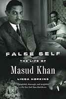 Algopix Similar Product 20 - False Self: The Life of Masud Khan
