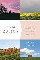 Algopix Similar Product 5 - Why We Dance A Philosophy of Bodily