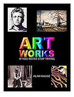 Algopix Similar Product 16 - ART WORKS: IF YOU NEVER STOP TRYING