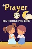 Algopix Similar Product 5 - Prayer 30 Devotions for Kids Simple