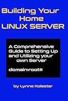 Algopix Similar Product 7 - Building Your Home Linux Server A