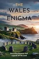 Algopix Similar Product 18 - The Wales Enigma Unraveling Mysteries