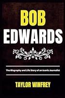 Algopix Similar Product 11 - BOB EDWARDS The Biography and Life