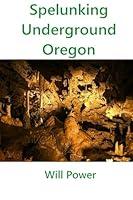 Algopix Similar Product 20 - Spelunking Underground Oregon Caves