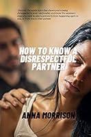 Algopix Similar Product 11 - HOW TO KNOW A DISRESPECTFUL PARTNER