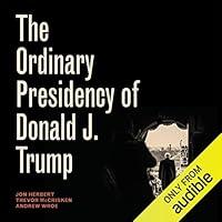 Algopix Similar Product 2 - The Ordinary Presidency of Donald J
