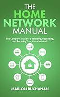 Algopix Similar Product 9 - The Home Network Manual The Complete