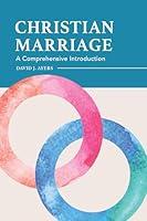 Algopix Similar Product 6 - Christian Marriage A Comprehensive