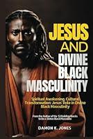 Algopix Similar Product 17 - Jesus and Divine Black Masculinity