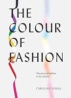 Algopix Similar Product 7 - The Colour of Fashion The Story of