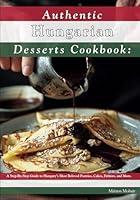 Algopix Similar Product 1 - Authentic Hungarian Desserts Cookbook