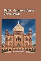 Algopix Similar Product 18 - Delhi Agra and Jaipur Travel guide