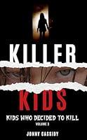 Algopix Similar Product 14 - Killer Kids Kids who decided to kill