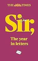 Algopix Similar Product 16 - Sir,: The Year in Letters