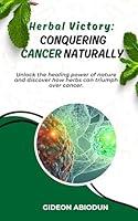 Algopix Similar Product 20 - Conquering Cancer Naturally