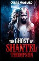 Algopix Similar Product 8 - The Ghost of Shantel Thompson