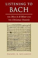 Algopix Similar Product 3 - Listening to Bach The Mass in B Minor